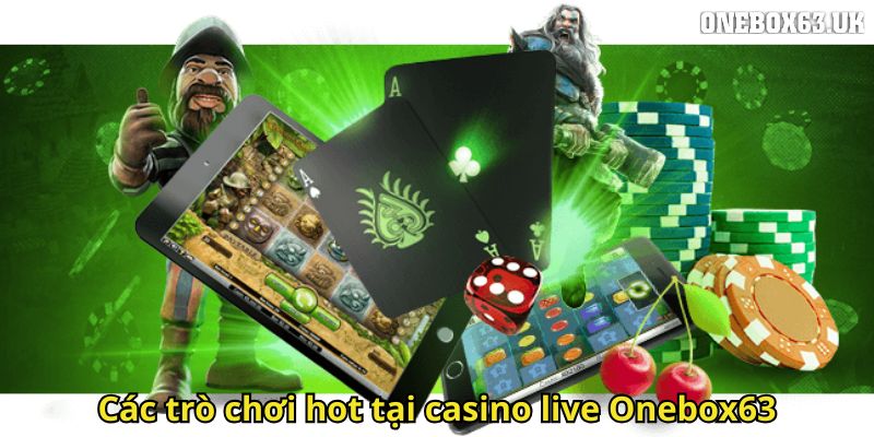 Casino Live Onebox63: Sòng Bài Trực Tuyến Đỉnh Cao 3 Cac tro choi hot tai casino live