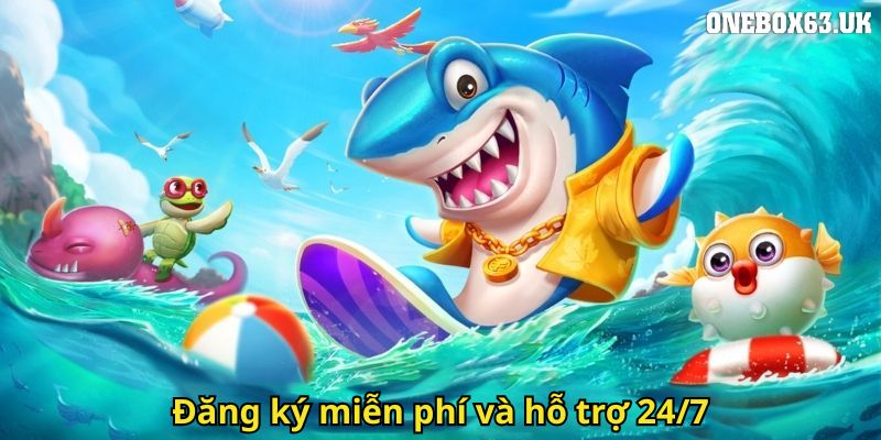 Bắn Cá Onebox63: Trải Nghiệm Giải Trí Đổi Thưởng Hấp Dẫn 2 Dang ky mien phi va ho tro 247