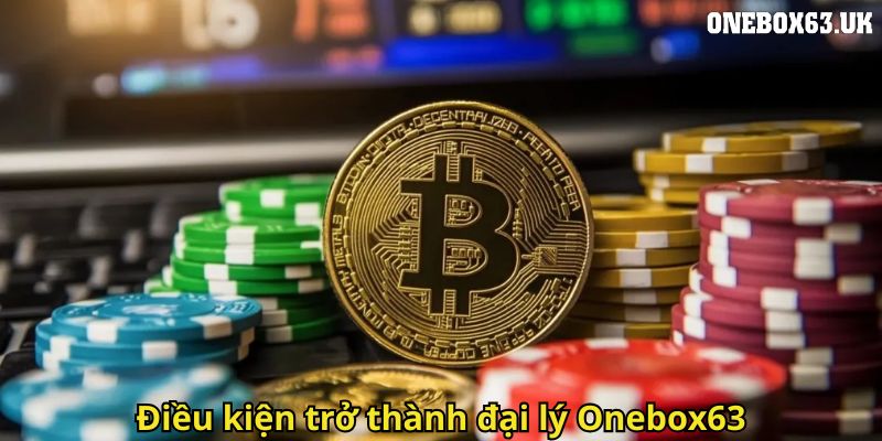 Điều kiện trở thành đại lý Onebox63
