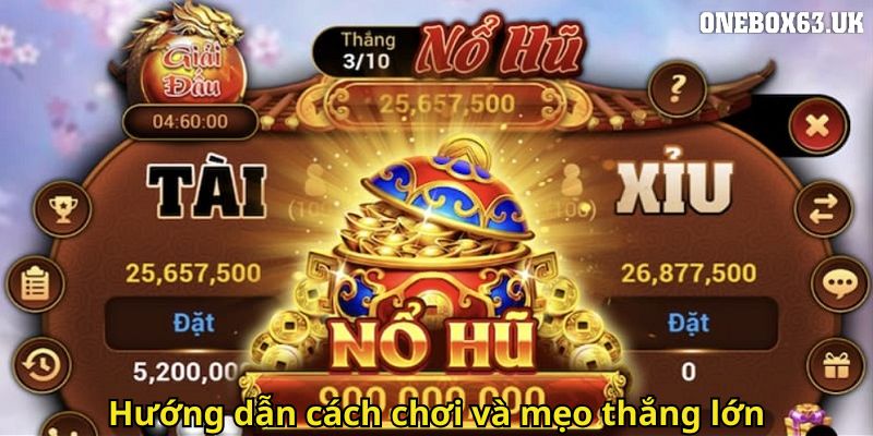 Nổ Hũ Onebox63: Trải Nghiệm Đỉnh Cao Thưởng Đặc Biệt Vô Đối 3 Hướng dẫn cách chơi và mẹo thắng lớn