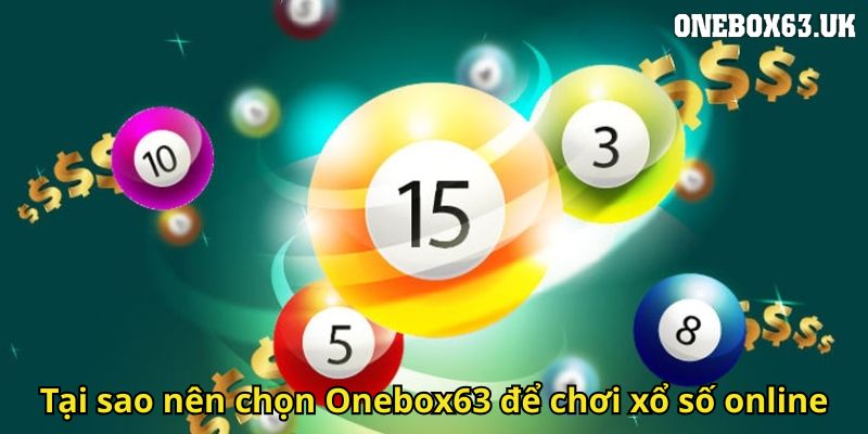 Xổ Số Onebox63 – Sân Chơi Uy Tín Cho Cược Thủ 3 Tại sao nên chọn Onebox63 để chơi xổ số online